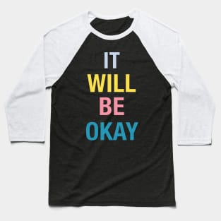 it will be ok Baseball T-Shirt